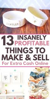 That's all the craft business ideas i have for now, but i'm sure i'll come up with more in the future. 22 Easy Things To Make And Sell For Extra Money Online Things To Sell Money Making Crafts Profitable Small Business Ideas