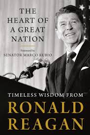 Ronald reagan, originally an american actor and politician, became the 40th president of the united states serving from 1981 to 1989. The Heart Of A Great Nation Timeless Wisdom From Ronald Reagan Reagan Ronald Rubio Marco 9780593329757 Amazon Com Books