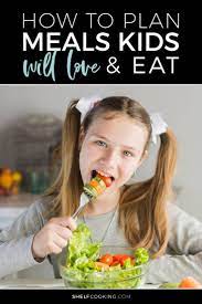 How To Meal Plan Things Your Kids Will Actually Eat Fun Cheap Or Free In 2021 Kids Meal Plan Meal Planning Prevent Food Waste