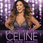 Celebrating Celine with Jenene Caramielo