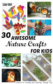 30 Nature Crafts For Kids Nature Crafts Kids Nature Kids Nature Crafts