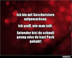 Ich Bin Mit Geschwistern Aufgewachsen Lustige Bilder Spruche Witze Echt Lustig Witze Lustig Spruche