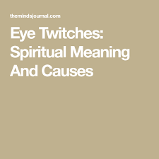 Meaning of right eye blinking as per astrology. Eye Twitches Spiritual Meaning And Causes Mind Journal Eye Twitching Spiritual Meaning Right Eye Twitching