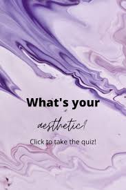 Take this quiz to find out! What S Your Aesthetic Quiz Aesthetic Quiz Find My Aesthetic Quiz What S My Aesthetic