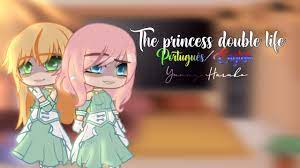 past)The princess double life react -Yunny Haruko- - YouTube