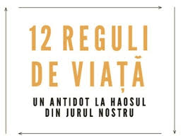 Maybe you would like to learn more about one of these? 12 Reguli De ViaÈ›Äƒ Un Antidot La Haosul Din Jurul Nostru De Jordan B Peterson Biblioteca Targu MureÈ™