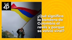 Pese al rechazo que esto generó en un sector de la población y del gobierno, personalidades como margarita rosa de francisco apoyan la. Que Significa La Bandera De Colombia Al Reves En Redes Sociales Youtube