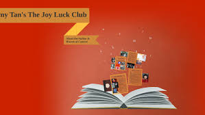 From the moment i first started reading it, i knew it was going to be incredible. Amy Tan S The Joy Luck Club About The Author Historical Context By Kristen Cantu
