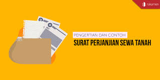 Surat perjanjian memiliki sifat mengikat semua pihak yang terlibat di dalamnya. Pengertian Dan Contoh Surat Perjanjian Sewa Tanah