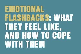 Make eye contact when you respond to show that you're focused on them. Emotional Flashbacks What They Feel Like And How To Cope With Them