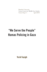 Source, which brings a lot of gameplay features. We Serve The People Hamas Policing In Gaza Yezid Sayigh Brandeis University