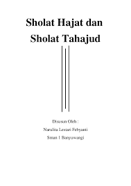 (katanya kan sepertiga malam terakhir). Cara Mengerjakan Sholat Tahajud Dan Hajat Ilmusosial Id
