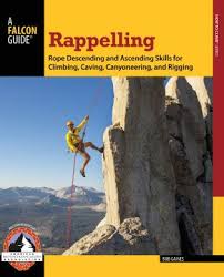 A retrievable anchor allows the canyoneer to pull everything down leaving nothing behind at the top a smooth operator is one of the retrievable anchor systems in use. Rappelling Rope Descending And Ascending Skills For Climbing Caving Canyoneering And Rigging First Edition 9780762780808