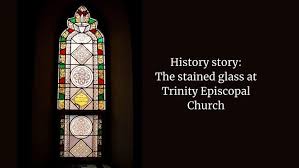 Maybe you would like to learn more about one of these? The Stories Behind Trinity S Stained Glass Windows