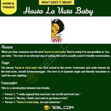 Hasta La Vista Baby What Does This Interesting Idiom Mean 7esl In 2021 Idioms And Phrases Other Ways To Say English Idioms