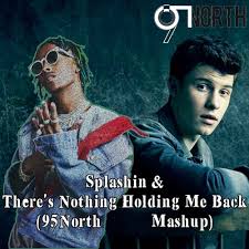 Warner chappell music, inc., universal music publishing group, words & music a div of big deal music llc lyrics. Splashin X There S Nothing Holding Me Back 95north Mashup Rich The Kid X Shawn Mendes By 95north