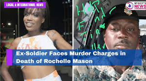 Ex-Soldier Faces Murder Charges in Death of Rochelle Mason ...