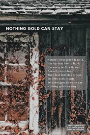 Nothing Gold Can Stay Great Poems Poems Nothing Gold Can Stay