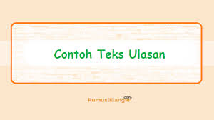 Berikut kami sampaikan apa itu teks ulasan dan bagaimana cara membuat teks ulasan singkat yang baik dan benar di bawah ini. Contoh Teks Ulasan Drama Lagu Novel Puisi Berita Dll