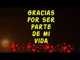 Este Video Es Para Ti Abrelo Gracias Por Ser Parte De Mi Vida Poema De Amor Youtube