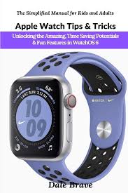 There are a lot of great new features included with apple's latest products. Apple Watch Tips Tricks Unlocking The Amazing Time Saving Potentials Fun Features In Watchos 6 The Simplified Manual For Kids And Adults Amazon De Brave Dale Fremdsprachige Bucher