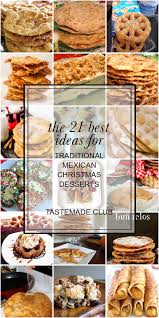 20 of the best mexican desserts from creamy flan to crunchy churros, this list should not be missed even if it's just for the eye candy. The 21 Best Ideas For Traditional Mexican Christmas Desserts Best Round Up Recipe Collections Mexican Christmas Desserts Christmas Desserts Christmas Food