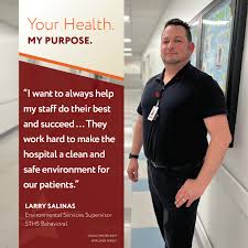 Dedicated to Patient Safety, Comfort & Recovery: Environmental Services  Supervisor Larry Salinas takes pride in leading an award-winning team at  South Texas Health System Heart. Seeing his team members recognized with  awards