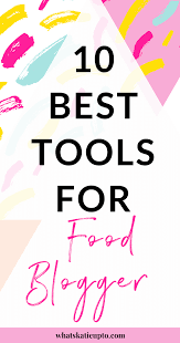 10 Best Food Blogger Tools What S Katie Up To Food Blog Photography Blogger Tool Food Blog Design