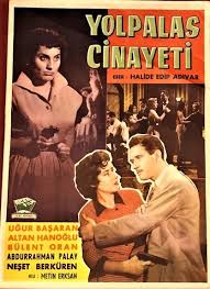 Yolpalas Cinayeti Eser Halide Edip Adivar Ugur Basaran Altan Hanoglu Bulent Oran Apturahman Palay Neset Berkuren Reji Metin Erksan Sinema Film Afisi 23234 Garaj Antik