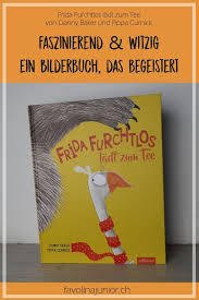 Frida Furchtlos Ladt Zum Tee Von Danny Baker Und Pippa Curnick Ein Witziges Bilderbuch Das Fasziniert Und Begeiste Bilderbuch Kinderbucher Bucher Fur Kinder
