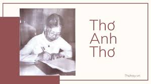 Thơ Anh Thơ: Tác Giả, Tác Phẩm + Tuyển Tập Thơ Hay Nhất