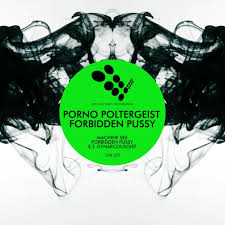 PORNO POLTERGEIST - Forbidden Pussy | Deezer