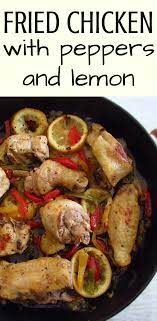 Fried Chicken With Peppers And Lemon Food From Portugal Recipe Stuffed Peppers Chicken Recipes Recipes