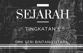 Aplikasi berkesan sejarah spm untuk pelajar tingkatan 5. Smk Seri Bintang Utara E Learning Sejarah Tingkatan 5
