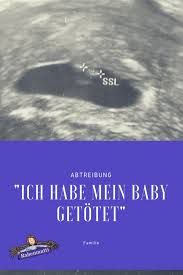 Abtreibung Es War Mein Baby Und Ich Habe Es Umgebracht Gastbeitrag