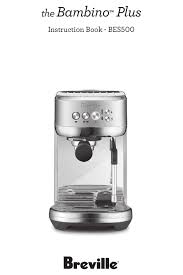 Breville coffee machine manual descale. Breville The Bambino Plus Instruction Book Pdf Download Manualslib