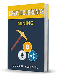 The technical detail may not appeal to everyone, but this book is a valuable resource to have on the shelf for anyone designing and developing bitcoin and cryptocurrency applications. Cryptocurrency Mining The Complete Guide To Mining Bitcoin Ethereum And Other Cryptocurrency By Devan Hansel
