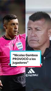 Árbitro Nicolás Gamboa: Polémica en el partido