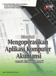 Modul Mengoperasikan Aplikasi Komputer Akuntansi Untuk Smk Dan Mak Bimo Suciono Deky Noviar Belbuk Com