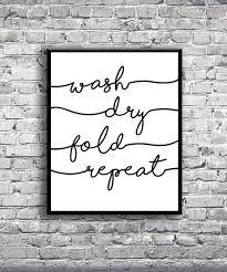 Wash Dry Fold Repeat Laundry Room Quote Instant Download Digital Print Home Decor Interior Design Laundry Room Quotes Laundry In Bathroom Laundry Mud Room