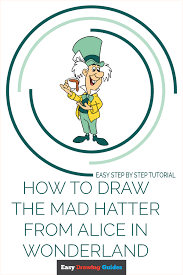 May 07, 2015 · the public domain review and medium are hosting a mad hatter's mashup party in celebration of the 150th anniversary of alice's adventures in wonderland this month. How To Draw The Mad Hatter From Alice In Wonderland Really Easy Drawing Tutorial