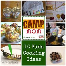 10 Camp Mom Cooking Activities For Kids Toddler Approved Moms Cooking Cooking Classes For Kids Cooking With Kids