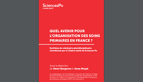 Quel Avenir Pour L Organisation Des Soins Primaires En France Sciences Po Liepp