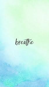  Just Breathe Plus Free Lock Screens To Help You Stay Peaceful Positive Wallpapers Lock Screen Wallpaper Wallpaper Quotes