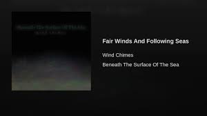 Maybe you would like to learn more about one of these? Fair Winds Following Seas Departing Quote Fair Winds And Following Seas Motivational Posters