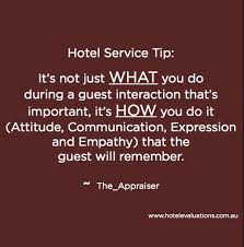 Hotelservicetip It S Not Just What You Do During A Guest Interaction That S Important It S How You Do It Hospitality Quotes Job Quotes Housekeeping Quotes