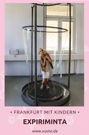 Experiminta Frankfurt Ausflug Kinder Museum Ausflugsziele