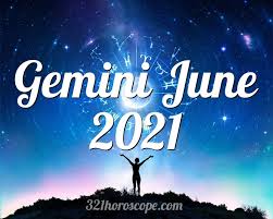 You will be more polite with the people and will be able to express yourself in. Horoscope Gemini June 2021