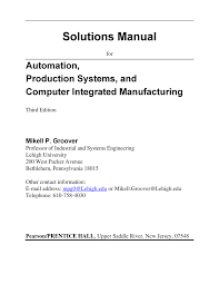 Check spelling or type a new query. Mikell P Groover Solutions Manual For Automation Production Systems And Computer Integrated Manufacturing Studocu