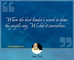 He who does his duty as his own nature reveals it, never sins. laz tzu quotes on patience. When The Best Leader S Work Is Done The People Say We Did It Ourselves